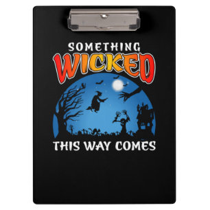 Something Wicked This Way Comes Clipboard