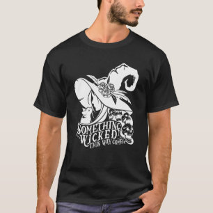 Something Wicked This Way Comes Proud Member Witch T-Shirt