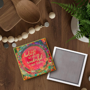 Something Wonderful is About to Happen Floral Magnet