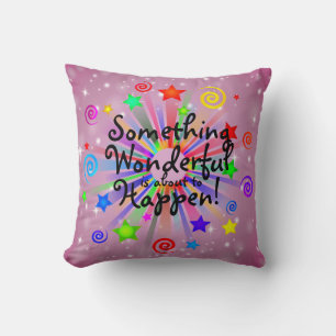 Something Wonderful to Happen - Inspire Motivate Cushion