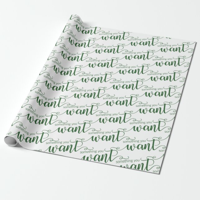 Something You Want Green Holiday Wrapping Paper (Unrolled)
