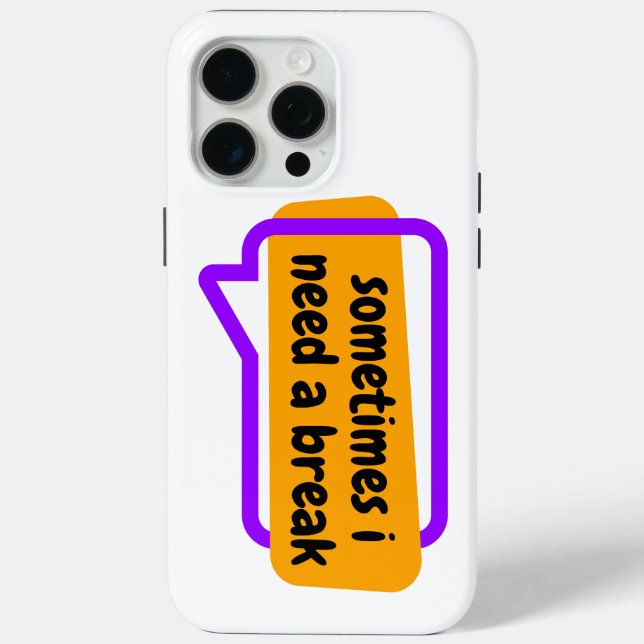 sometime i need a break Case-Mate iPhone case (Back)