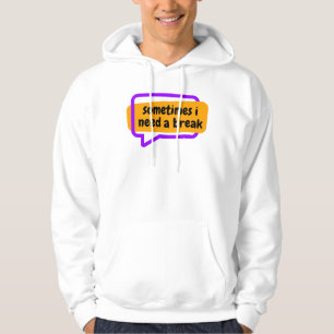 sometime i need a break hoodie