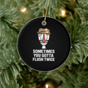 Sometime You Gotta Flush Twice Ceramic Tree Decoration