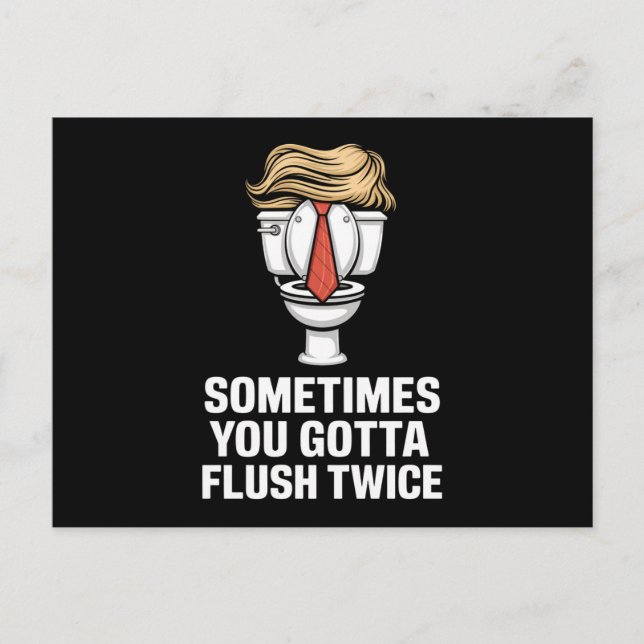 Sometime You Gotta Flush Twice Postcard (Front)