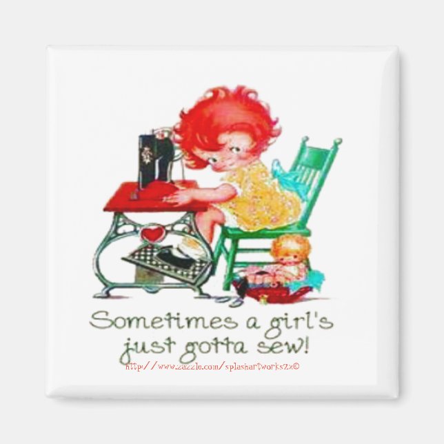 "Sometimes a girl just gotta sew!" Magnet (Front)
