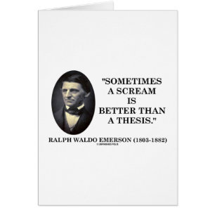 Sometimes A Scream Is Better Than A Thesis Emerson