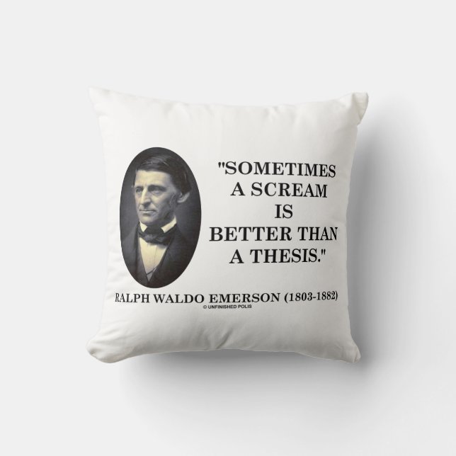 Sometimes A Scream Is Better Than A Thesis Emerson Cushion (Front)