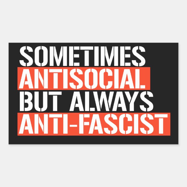 Sometimes Antisocial but Always Anti-Fascist Rectangular Sticker (Front)