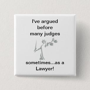 sometimes as a Lawyer! 15 Cm Square Badge