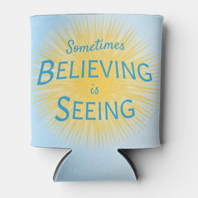 Sometimes Believing is Seeing Message of Faith Can Cooler (Front)