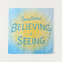 Sometimes Believing is Seeing Message of Faith