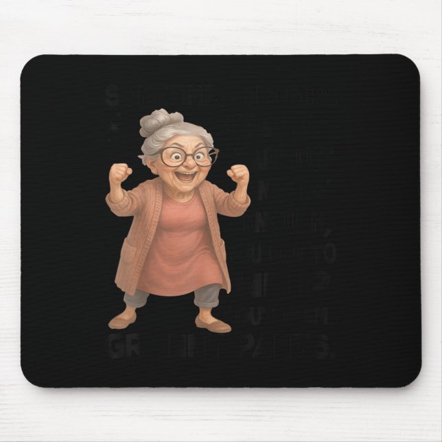 Sometimes Big Girls Pants Are Just Not Enough You  Mouse Mat (Front)