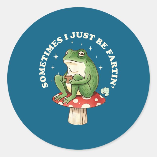 Sometimes Fartin I Silly Frog Just Classic Round Sticker (Front)