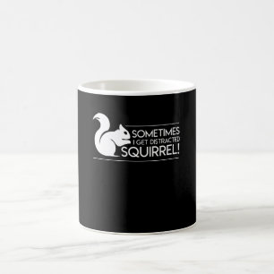 Sometimes Get Distracted Squirrel Lover Coffee Mug