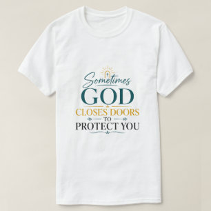 Sometimes God Closes Doors To Protect You Biblical T-Shirt