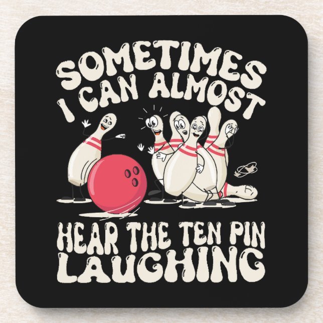 Sometimes I Can Almost Hear The Ten Pin Laughing Coaster (Front)