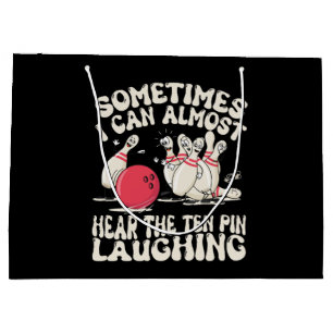 Sometimes I Can Almost Hear The Ten Pin Laughing Large Gift Bag