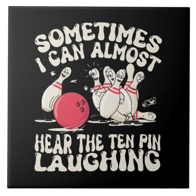 Sometimes I Can Almost Hear The Ten Pin Laughing Tile (Front)