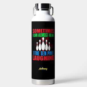 Sometimes I Can Almost Hear The Ten Pin Laughing Water Bottle