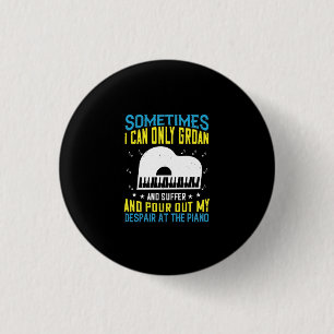 Sometimes I Can Only Groan, And Suffer 3 Cm Round Badge