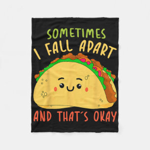 Sometimes I Fall Apart Mexican Party Cinco De Mayo Fleece Blanket