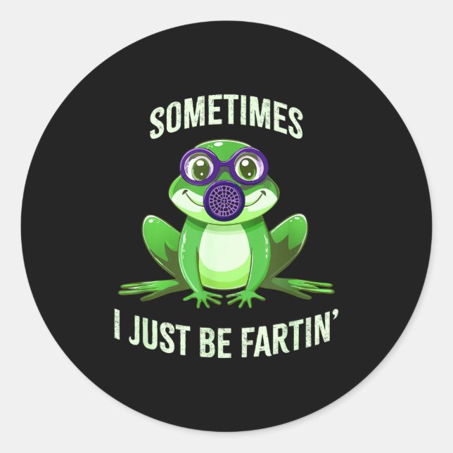 Sometimes I Fartin Just Frog Mask Gas Laugh Classic Round Sticker (Front)