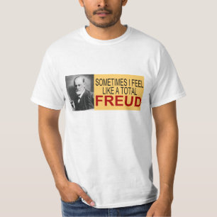 Sometimes I Feel Like a Total Freud T-Shirt