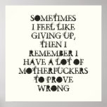 SOMETIMES I FEEL LIKE GIVING UP, THEN I REMEMBER POSTER | Zazzle