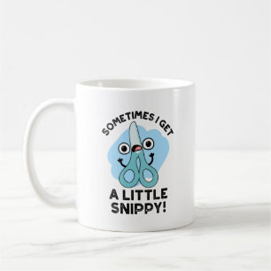 Sometimes I Get A Little Snippy Funny Scissors Pun Coffee Mug