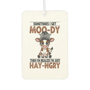 Sometimes I Get Moo-dy Hay-ngry Cow Car Air Freshener