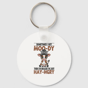 Sometimes I Get Moo-dy Hay-ngry Cow Key Ring