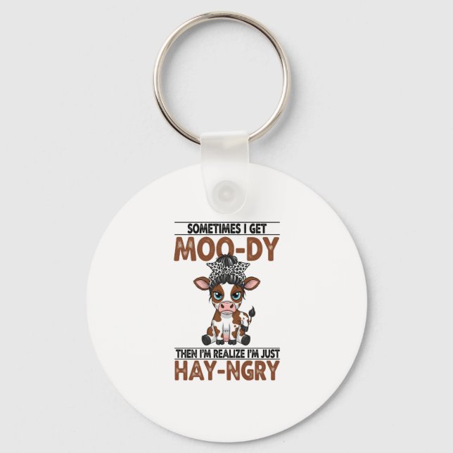 Sometimes I Get Moo-dy Hay-ngry Cow Key Ring (Front)