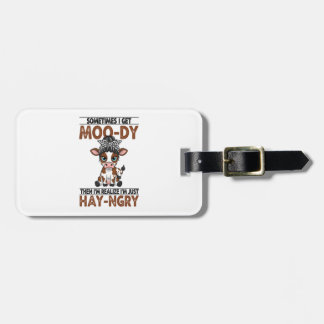 Sometimes I Get Moo-dy Hay-ngry Cow Luggage Tag