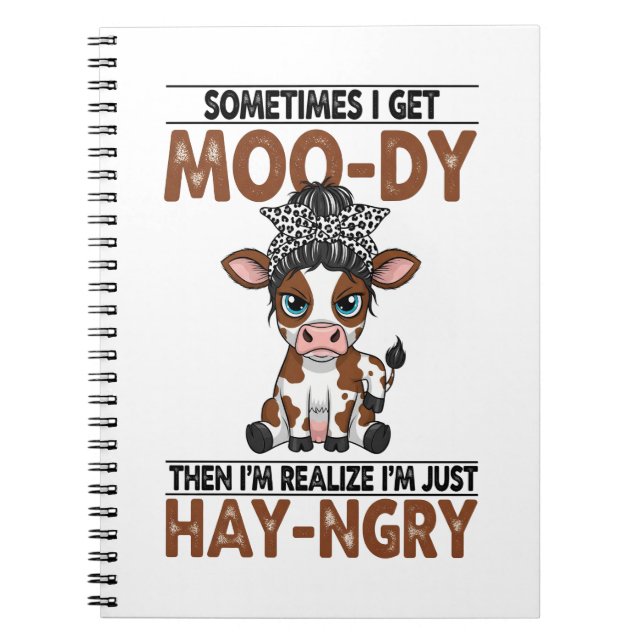 Sometimes I Get Moo-dy Hay-ngry Cow Notebook (Front)