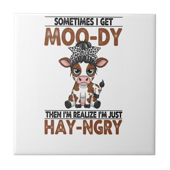 Sometimes I Get Moo-dy Hay-ngry Cow Tile (Front)