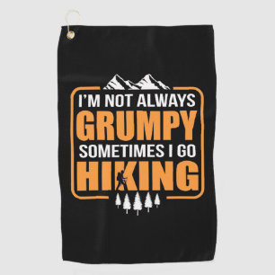 Sometimes I Go Hiking Golf Towel