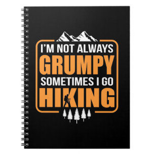 Sometimes I Go Hiking Notebook