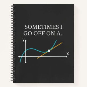 Sometimes I Go Off On A Tangent Funny Math T-Shirt Notebook