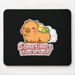 Sometimes i just be fartin' capybara meme humor mouse mat