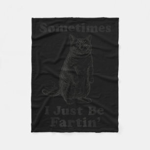Sometimes I Just Be Fartin' Cat Funny Farting Quot Fleece Blanket