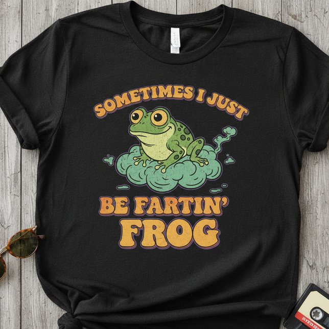 Sometimes I Just Be Fartin’ Frog ,Funny Retro Frog T-Shirt (Creator Uploaded)