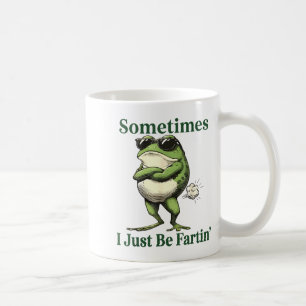 Sometimes I Just Be Fartin' Frog Humor Men Woman  Coffee Mug