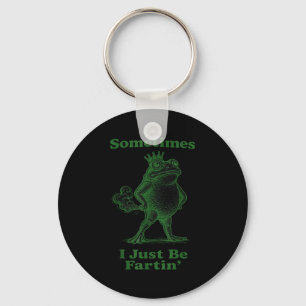Sometimes i just be fartin' frog key ring