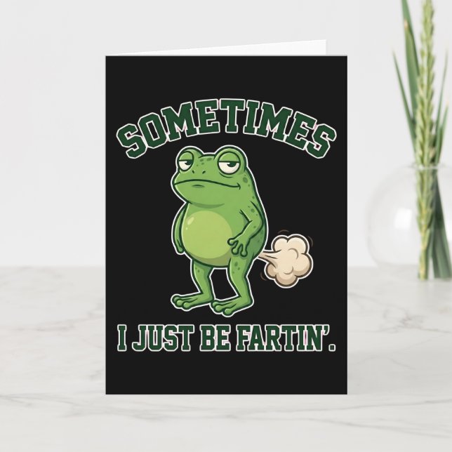 Sometimes I Just Be Fartin Funny Frog Meme funny Card (Front)
