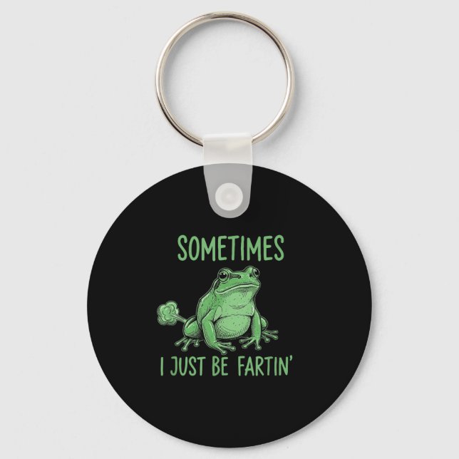 Sometimes i just be fartin' funny frog meme  key ring (Front)