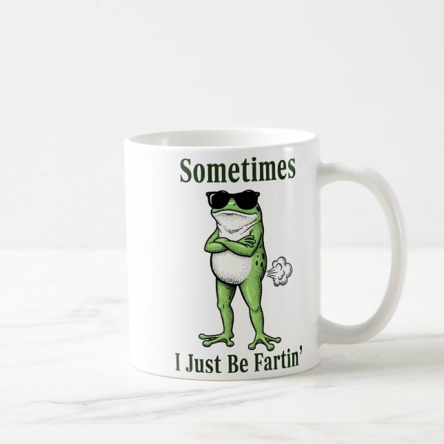 Sometimes I Just Be Fartin Funny Frog Sarcastic Hu Coffee Mug (Right)