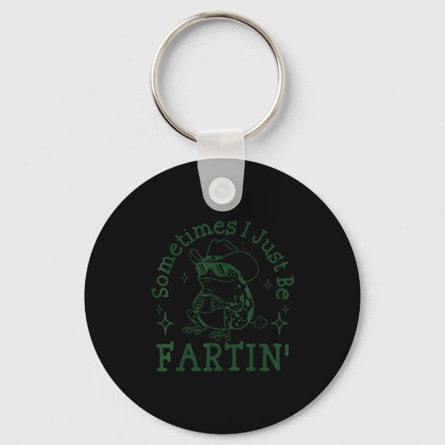 Sometimes I Just Be Fartin Funny Frog Sarcastic Sa Key Ring (Front)