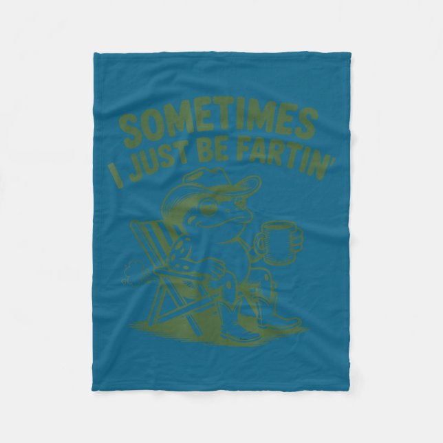 Sometimes I Just Be Fartin Lazy Cowboy Frog Funny  Fleece Blanket (Front)