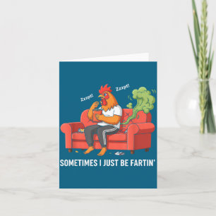 Sometimes I Just Be Fartin' Tee Funny Fart Design  Card